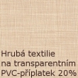 Hrubá textilie sami béžová 87 na transparentním PVC, příplatek 20 %
